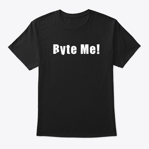 Byte Me! Black áo T-Shirt Front