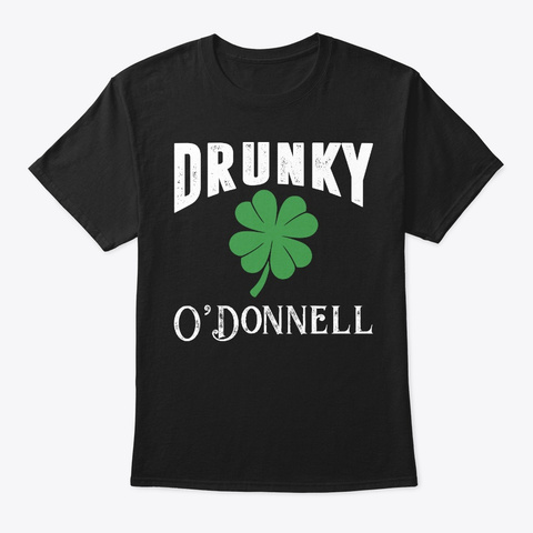 Drunky O'donnell Irish St Patricks Day Black T-Shirt Front