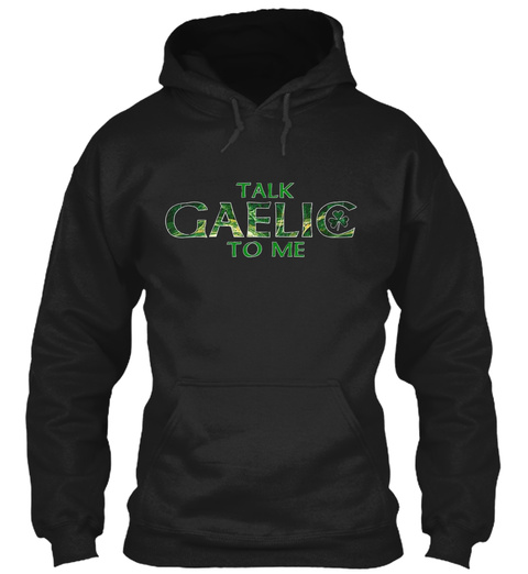 Talk Gaelic To Me Black T-Shirt Front