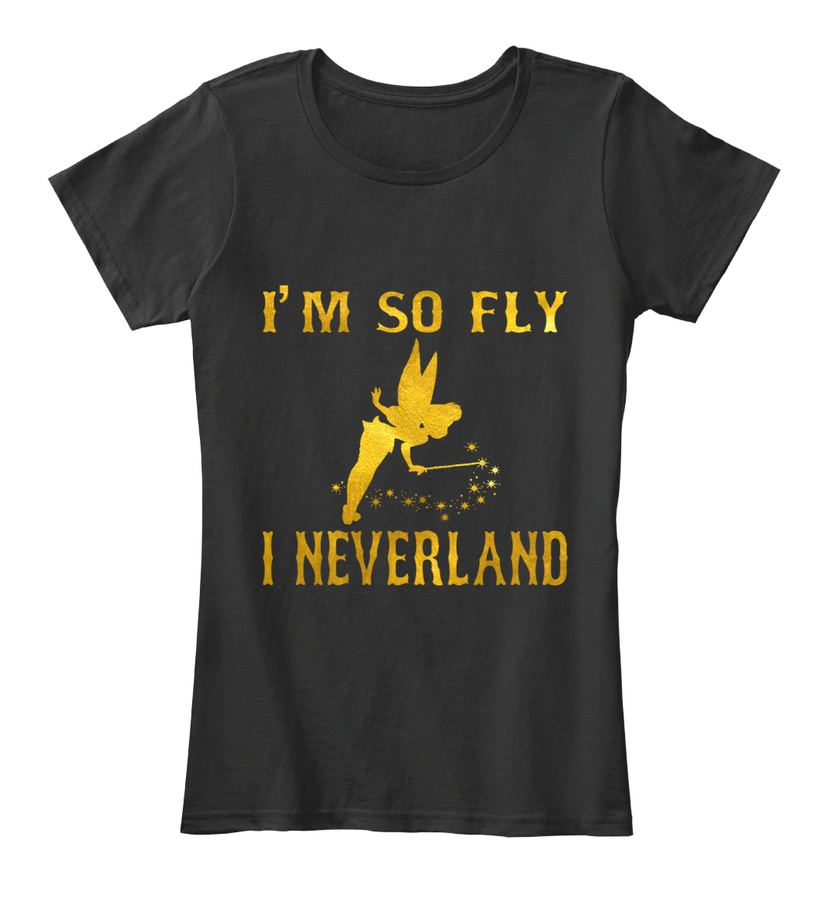 Im So Fly I Neverland Shirt Womens Tee Unisex Tshirt