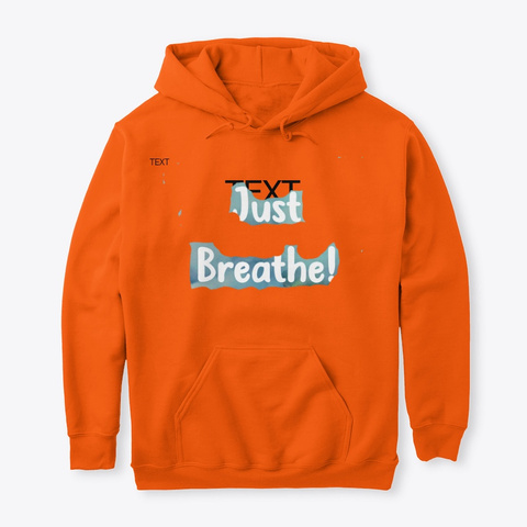 Just Breathe  Safety Orange T-Shirt Front