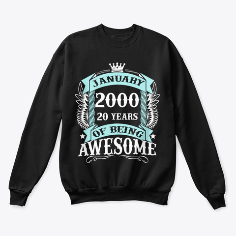 January 2000 20 Years Of Being Awesome Black T-Shirt Front