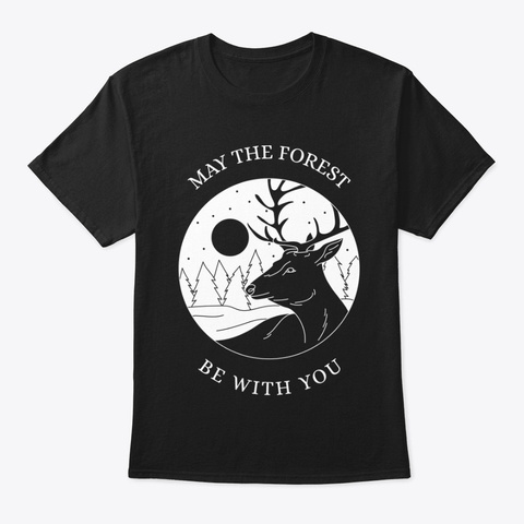 May The Forest Be With You Black T-Shirt Front