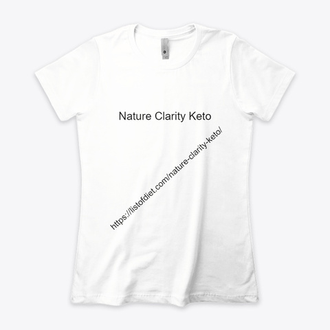 Nature Clarity Keto | Reviews 2020 White T-Shirt Front