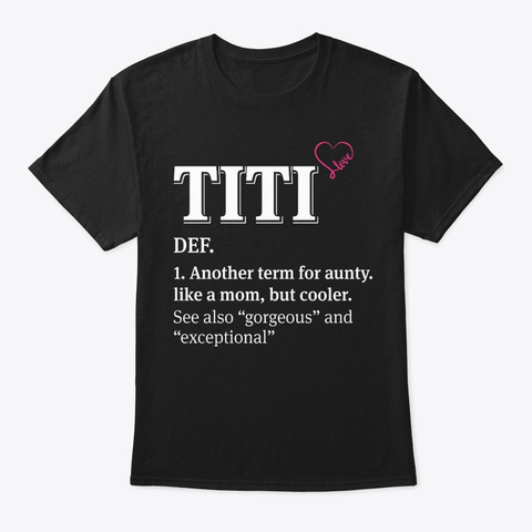Titi Def Aunty Funny Shirt Hilarious Black T-Shirt Front