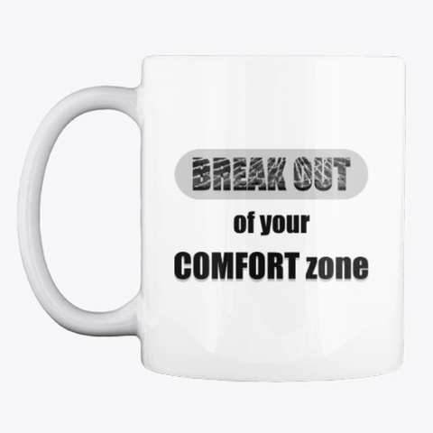 "Break Out Of Comfort Zone" Fitness Mug  White T-Shirt Front