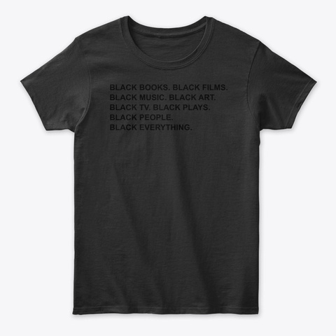 Black Books Black Films Black Music  Black T-Shirt Front