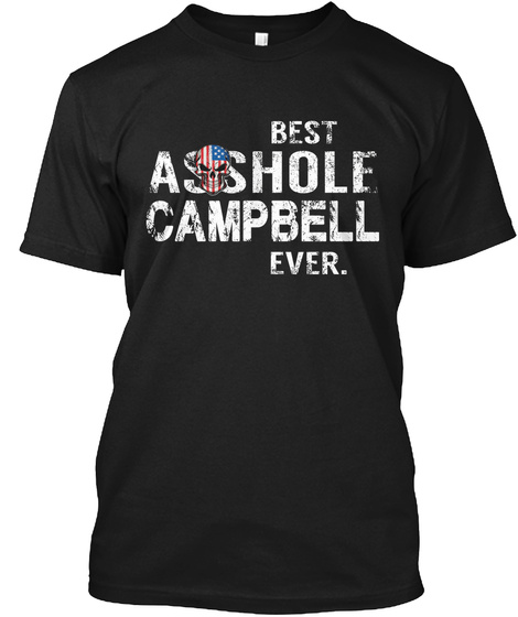 Best Asshole Campbell Ever Black T-Shirt Front