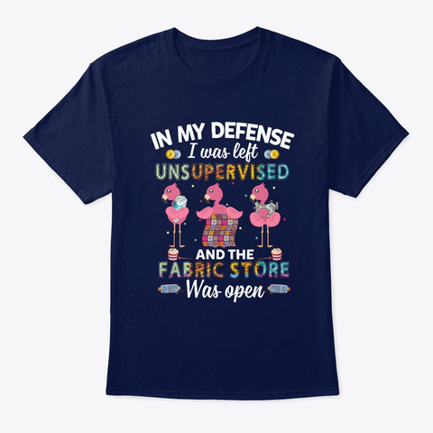 I Was Left Unsupervised And The Fabric  Navy áo T-Shirt Front