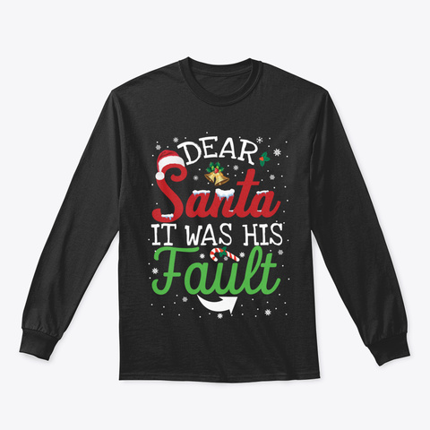 Dear Santa It Was His Fault Matching Cou Black T-Shirt Front