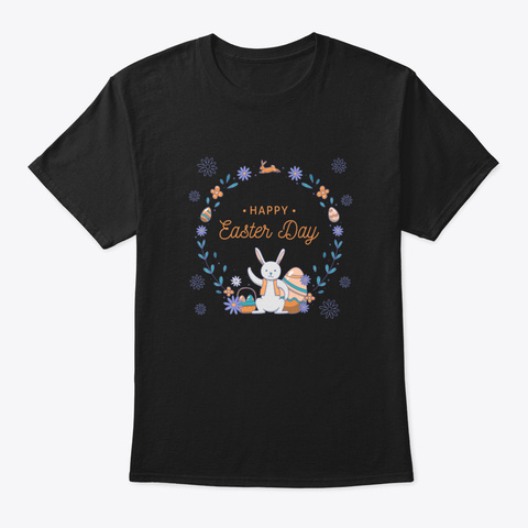 Happy Easter Shirt   Happy Easter Day Ma Black T-Shirt Front