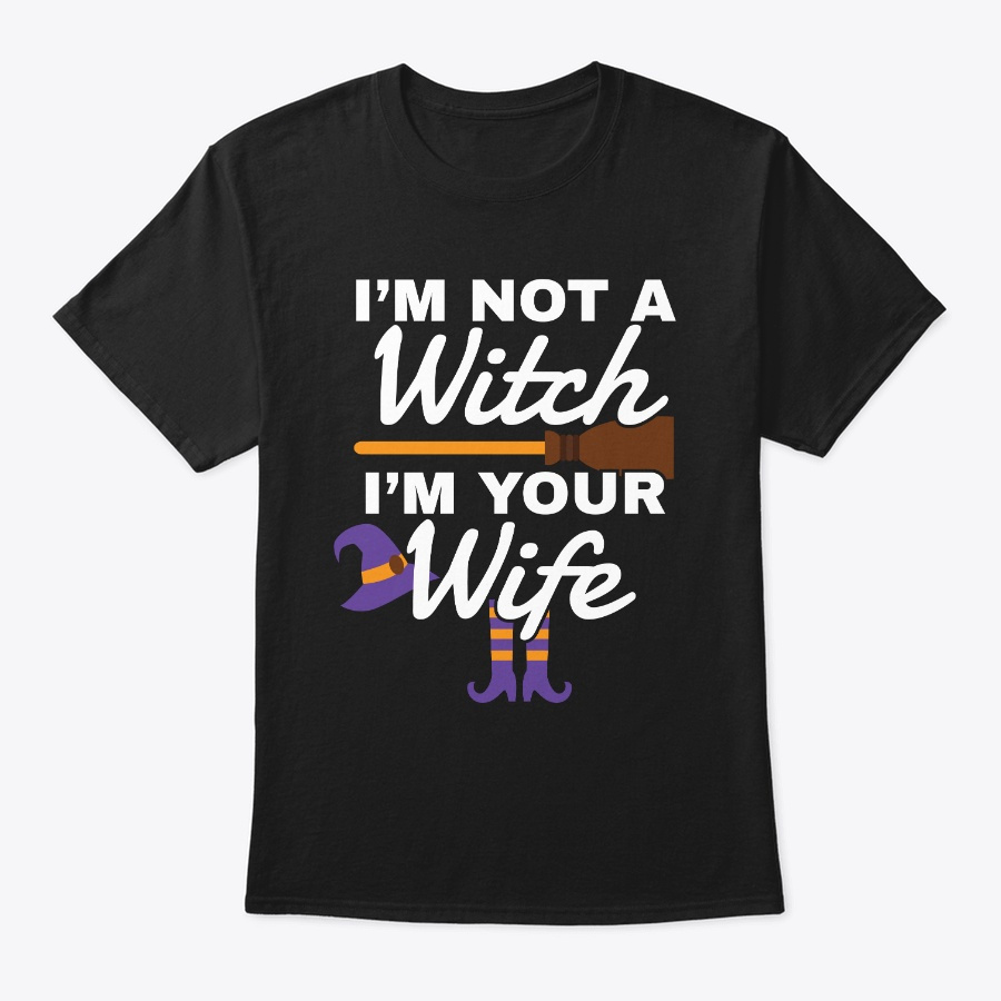 Halloween Gift for Wife Im Not A Witch Unisex Tshirt
