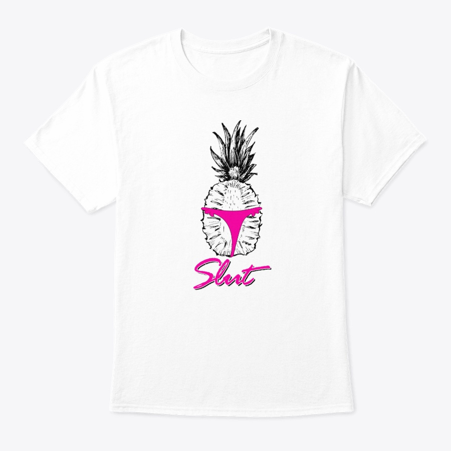 Pineapple Slut Sarcastic Novelty Funny Unisex Tshirt