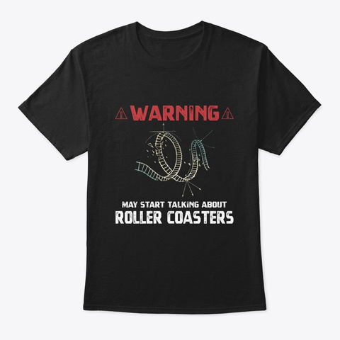 Warning May Start Talking About Roller C Black T-Shirt Front