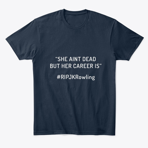 She Aint Dead But Her Career Is New Navy T-Shirt Front