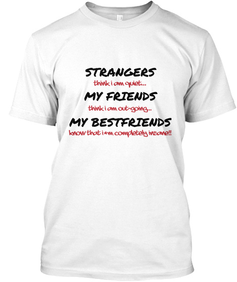 Strangers - STRANGERS Think I Am Quiet... MY FRIENDS Think I Am Out ...