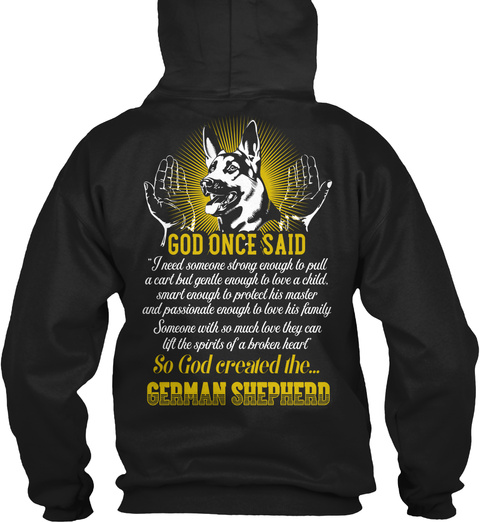 God Once Said So God Created The... German Shepherd Black T-Shirt Back