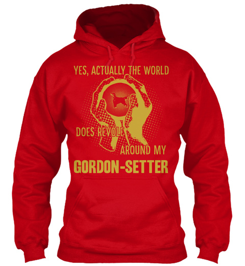 Yes Actually The World -gordon Setter