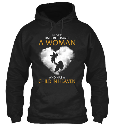 Never Underestimate A Woman Who Has A Child In Heaven Black T-Shirt Front