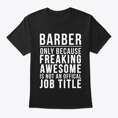 Barber  Funny Offical Job Title Black T-Shirt Front