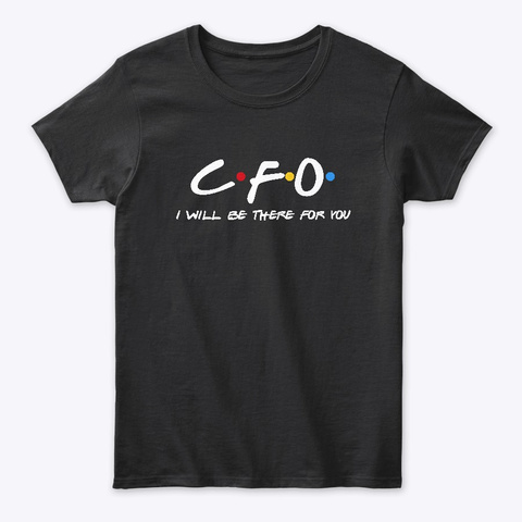 Cfo  Gifts I'll Be There For You Black Maglietta Front
