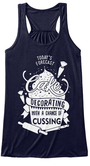 Today's Forecast Cake Decorating With A Chance Of Cussing Midnight T-Shirt Front