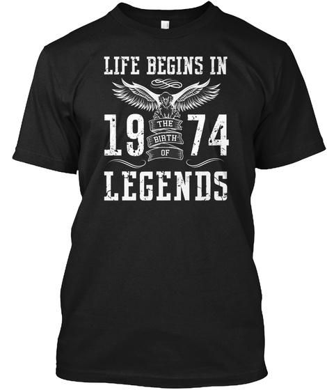 Life Begins In 1974 Black T-Shirt Front