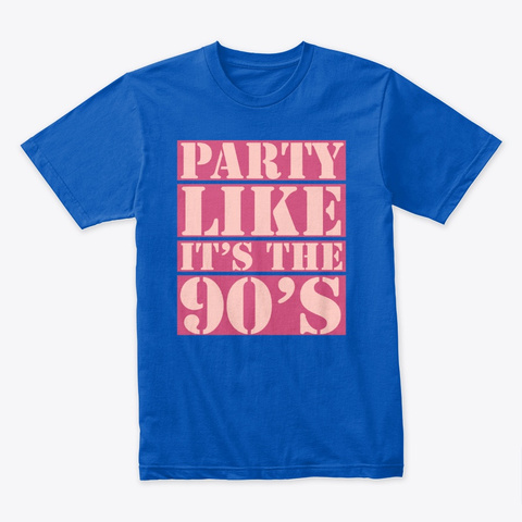 Party Like its The 90s Pink Unisex Tshirt