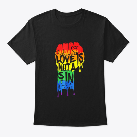 Love Is Not A Sin Lgbt Gay Pride T Shirt Black T-Shirt Front