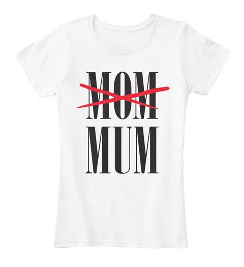 Mom Mum White T-Shirt Front