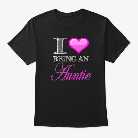I &Lt;3 Being An Auntie Heart Love Print Black T-Shirt Front