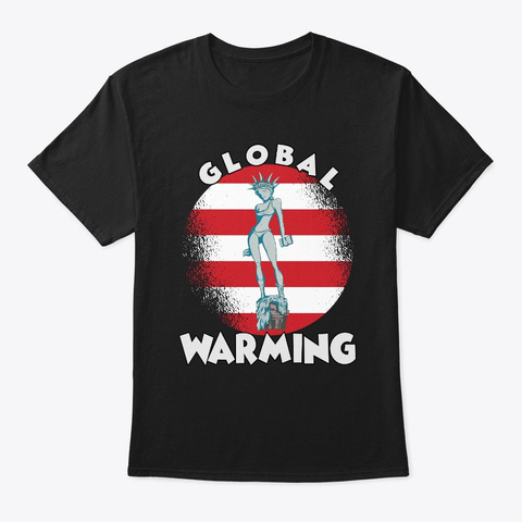 Global Warming Climate Change Global War Black T-Shirt Front