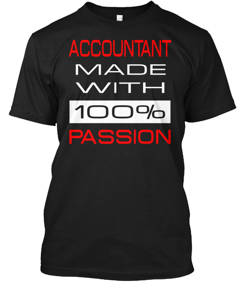 Accountant Made With 100% Passion Black T-Shirt Front