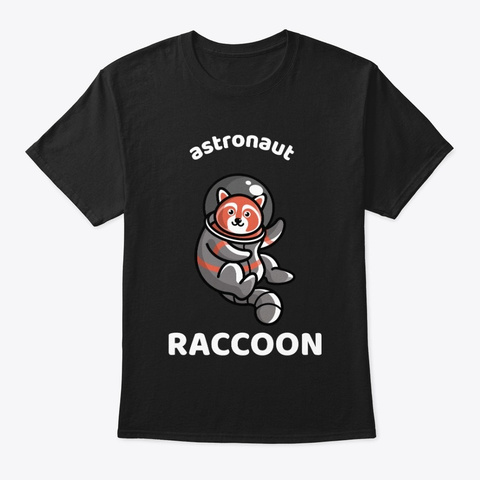 Astronaut Raccoon  | Space Raccoon Black T-Shirt Front