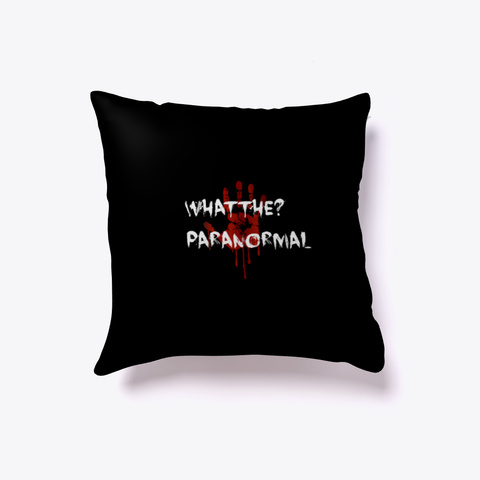 What The ? Paranormal Decor Black T-Shirt Front