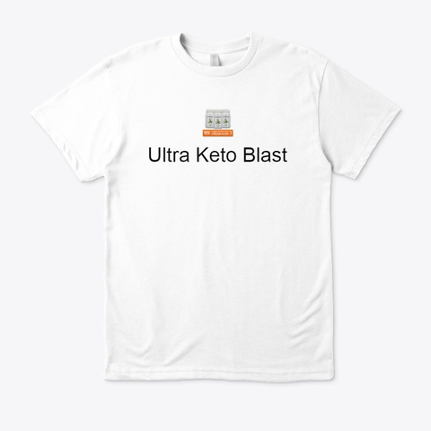 Ultra Keto Blast {Scam Alert} Offer Now White T-Shirt Front