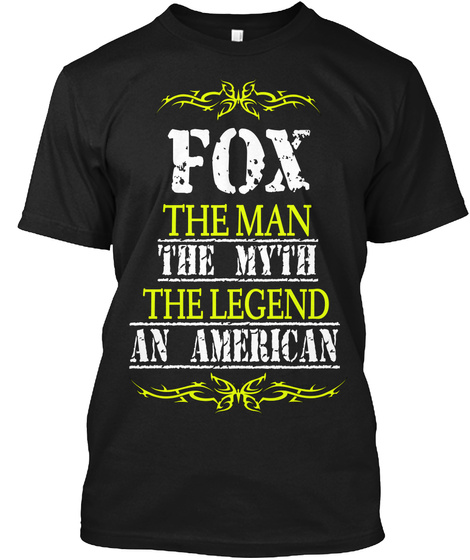 Fox The Man The Myth The Legend An American Black T-Shirt Front