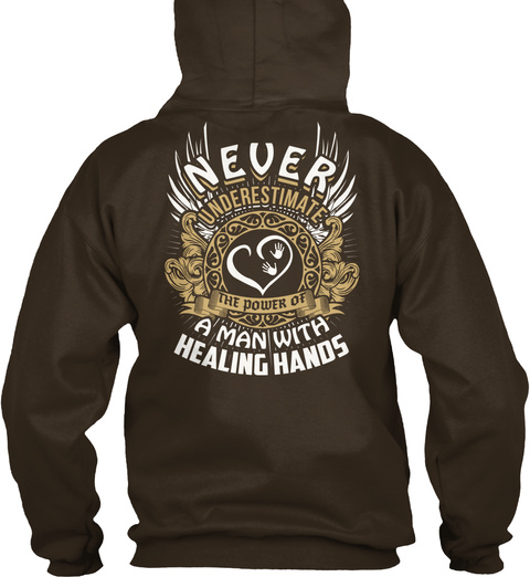 Never Underestimate The Power Of A Man With Healing Hands Dark Chocolate T-Shirt Back