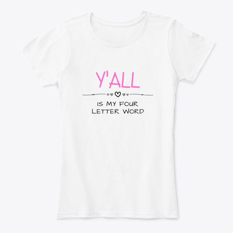 Y'all Four Letter Word   Pink Text White T-Shirt Front