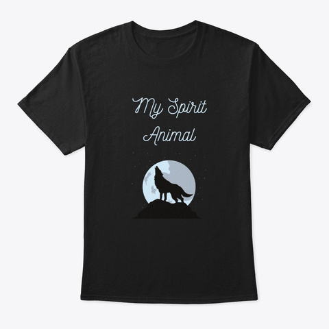 My Spirit Animal   Wolf Black T-Shirt Front