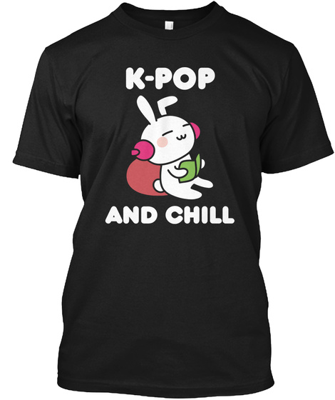 K-pop Shirt K-pop And Chill Kawaii