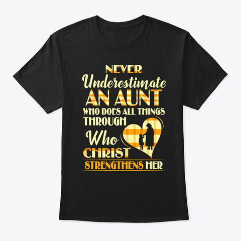 Aunt Does All Things Through Who Christ  Black T-Shirt Front