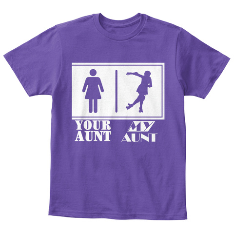 Your Aunt My Aunt Purple  T-Shirt Front