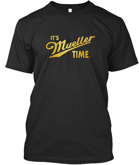 It's Mueller Time Black T-Shirt Front