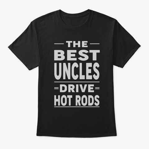 The Best Uncle Drive Hot Rods Black T-Shirt Front