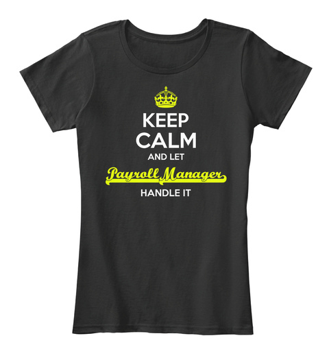 Payroll Manager Keep Calm! Black T-Shirt Front