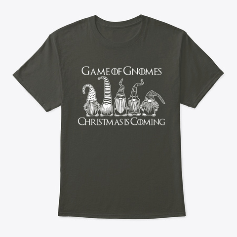 Game Of Gnomes Christmas Is Coming Smoke Gray T-Shirt Front