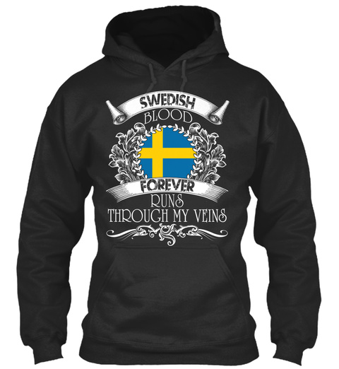 Swedish Blood Forever Runs Through  My Veins Jet Black Maglietta Front