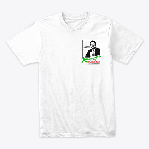 Kavanaugh's Sports Bar Exclusive White T-Shirt Front