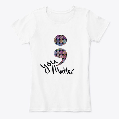 You Matter! White T-Shirt Front